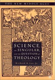 Science, the Singular, and the Question of Theology (The New Middle Ages) by Richard A. Lee