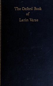 Cover of: The Oxford book of Latin verse: from the earliest fragments to the end of the Vth century A. D. --