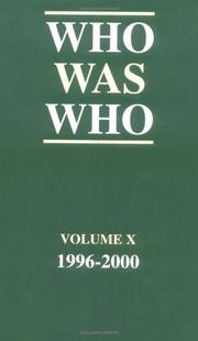 Cover of: Who Was Who 1996-2000  Volume X: A Companion to WHO'S WHO -- Containing the Biographies of Those Who Died During the Period 1996-2000 (Who Was Who)