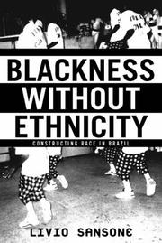 Cover of: Blackness Without Ethnicity: Race and Construction of Black Identity in Brazil