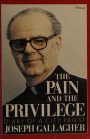 Cover of: The pain and the privilege: diary of a city priest