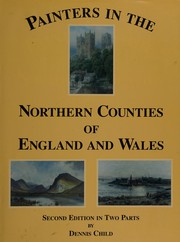 Cover of: Painters in the Northern Counties of England and Wales by Dennis Child