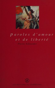 Cover of: Paroles d'amour et de liberté by Pierre Schneider