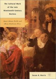 The cultural work of the late nineteenth-century hostess by Susan K. Harris