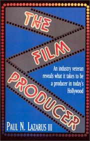 Cover of: The Film Producer by Paul N. Lazarus, Paul N. Lazarus