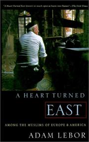 Cover of: A Heart Turned East by Adam Lebor, Adam Lebor