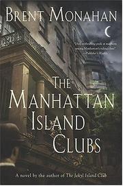 Cover of: The Manhattan Island Clubs by Brent Monahan