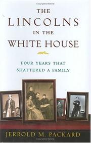 Cover of: The Lincolns in the White House: four years that shattered a family