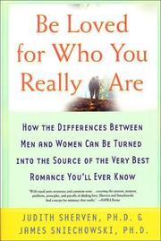 Cover of: Be Loved for Who You Really Are by Judith Sherven, James Sniechowski