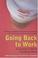 Cover of: Going Back to Work