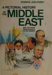 Cover of: A pictorial history of the Middle East: war and peace from antiquity to the present
