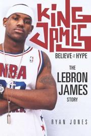 Cover of: King James: Believe the Hype---The LeBron James Story