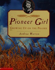Cover of: Pioneer girl: growing up on the prairie