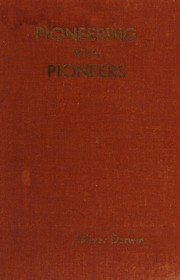 Pioneering with pioneers (an autobiography) by Oliver Darwin