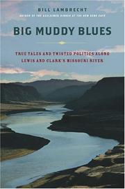 Cover of: Big Muddy blues: true tales and twisted politics along Lewis and Clark's Missouri River