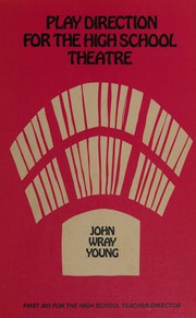 Cover of: Play Direction for the High School Theatre by John Wray Young