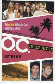 Cover of: O.C. undercover: an unofficial guide to the stars and styles of The O.C.
