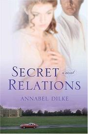 Cover of: Secret Relations by Annabel Dilke