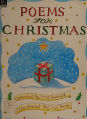Cover of: Poems for Christmas by compiled by Jill Bennett ; illustrated by Ian Beck.