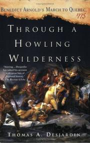 Cover of: Through a Howling Wilderness: Benedict Arnold's March to Quebec, 1775