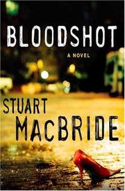Cover of: Bloodshot (Logan MacRae) by Stuart MacBride