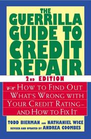 Cover of: The guerrilla guide to credit repair: how to find out what's wrong with your credit rating and how to fix it