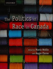 Cover of: Politics of Race in Canada: Readings in Historical Perspectives, Contemporary Realities, and Future Possibilities