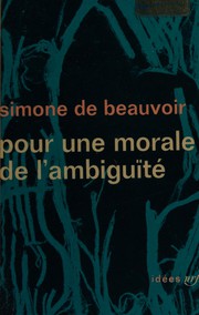 Cover of: Pour une morale de l'ambiguïté.: Suivi de Pyrrhus et Cinéas.