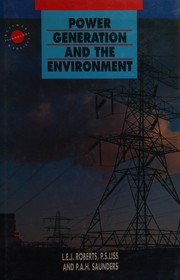 Power generation and the environment by L. E. J. Roberts