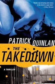 Cover of: The Takedown by Patrick Quinlan, Patrick Quinlan