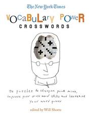 Cover of: The New York Times Vocabulary Power Crosswords: 50 Puzzles to Sharpen Your Mind, Improve Your Corssword Skills and Increase Your Word Power (New York Times Crossword Puzzle)