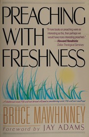 Cover of: Preaching with freshness by Bruce Mawhinney