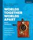 Cover of: Worlds Together, Worlds Apart