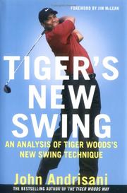 Cover of: Tiger's new swing: an analysis of Tiger Woods' new swing technique