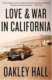 Cover of: Love and War in California by Oakley Hall