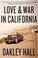 Cover of: Love and War in California