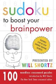 Cover of: Sudoku to Boost Your Brainpower Presented by Will Shortz: 100 Wordless Crossword Puzzles (Sudoku)