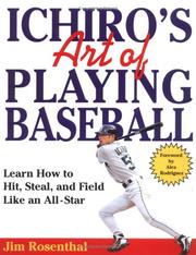 Cover of: Ichiro's Art of Playing Baseball: Learn How to Hit, Steal, and Field Like an All-Star