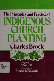 Cover of: The principles and practice of indigenous church planting