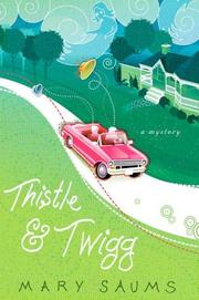 Cover of: Thistle and Twigg (Thistle & Twigg Mysteries) by Mary Saums