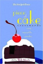 Cover of: The New York Times Piece of Cake Crosswords: Easy, Enjoyable Puzzles (New York Times Crossword Puzzles)