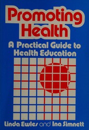 Cover of: Promoting health: a practical guide to health education