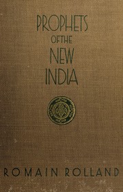 Prophets of the new India by Romain Rolland