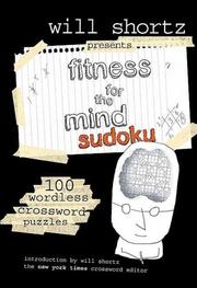 Cover of: Will Shortz Presents Fitness for the Mind Sudoku: 100 Wordless Crossword Puzzles