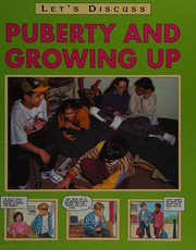 Cover of: Puberty and Growing Up (Let's Discuss) by Pete Sanders, Steve Myers