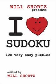 Cover of: Will Shortz Presents I Love Sudoku: 100 Wordless Crossword Puzzles