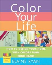 Cover of: Color Your Life: How to Design Your Home with Colors from Your Heart