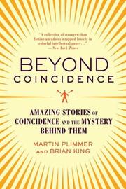 Cover of: Beyond Coincidence: Amazing Stories of Coincidence and the Mystery Behind Them