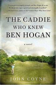 Cover of: The Caddie Who Knew Ben Hogan by John Coyne