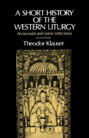 Cover of: A short history of the western liturgy ; an account and some reflections